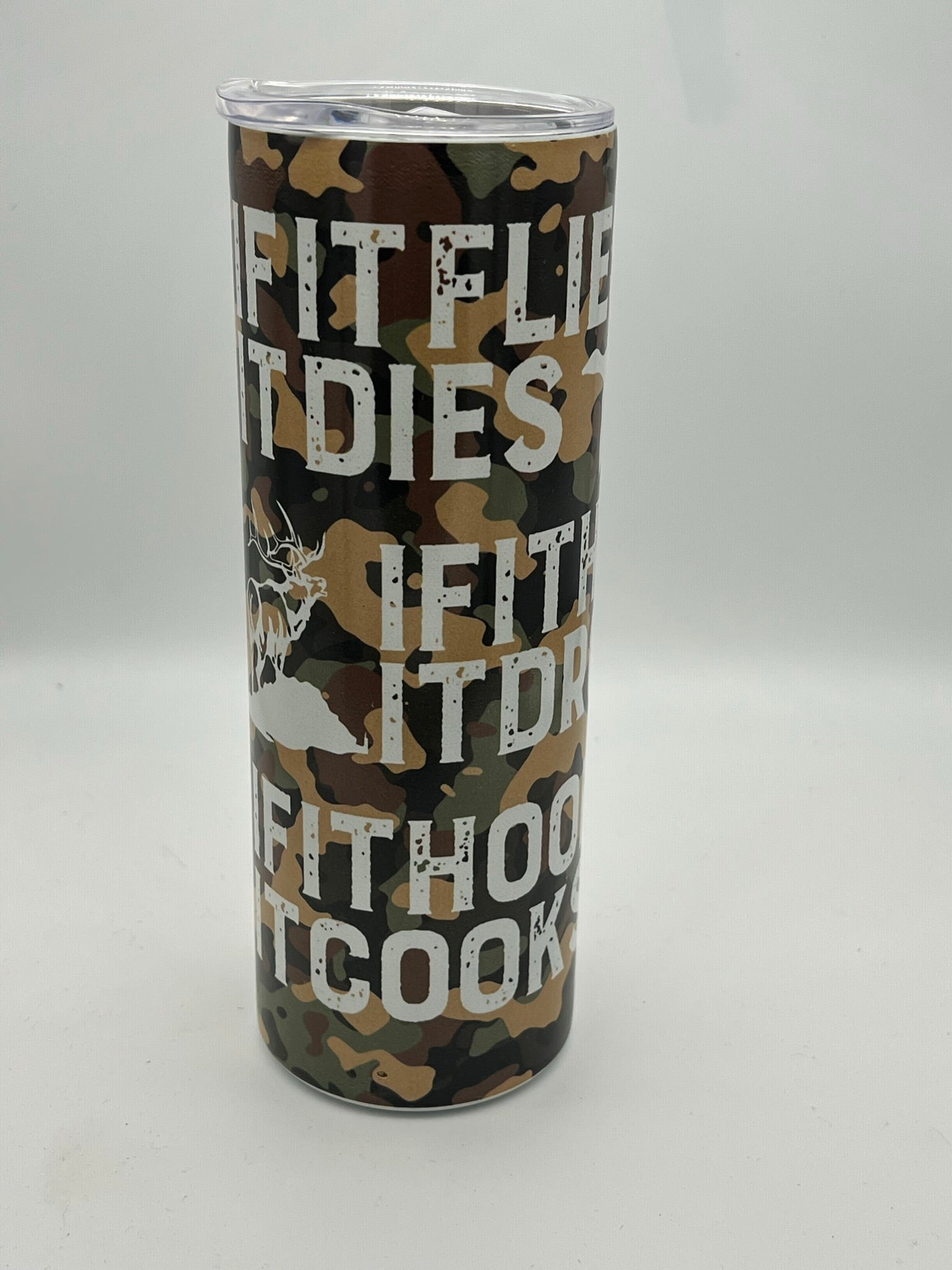 If it flies it dies, hops it drops, hooks it cooks 20 oz. Tumbler