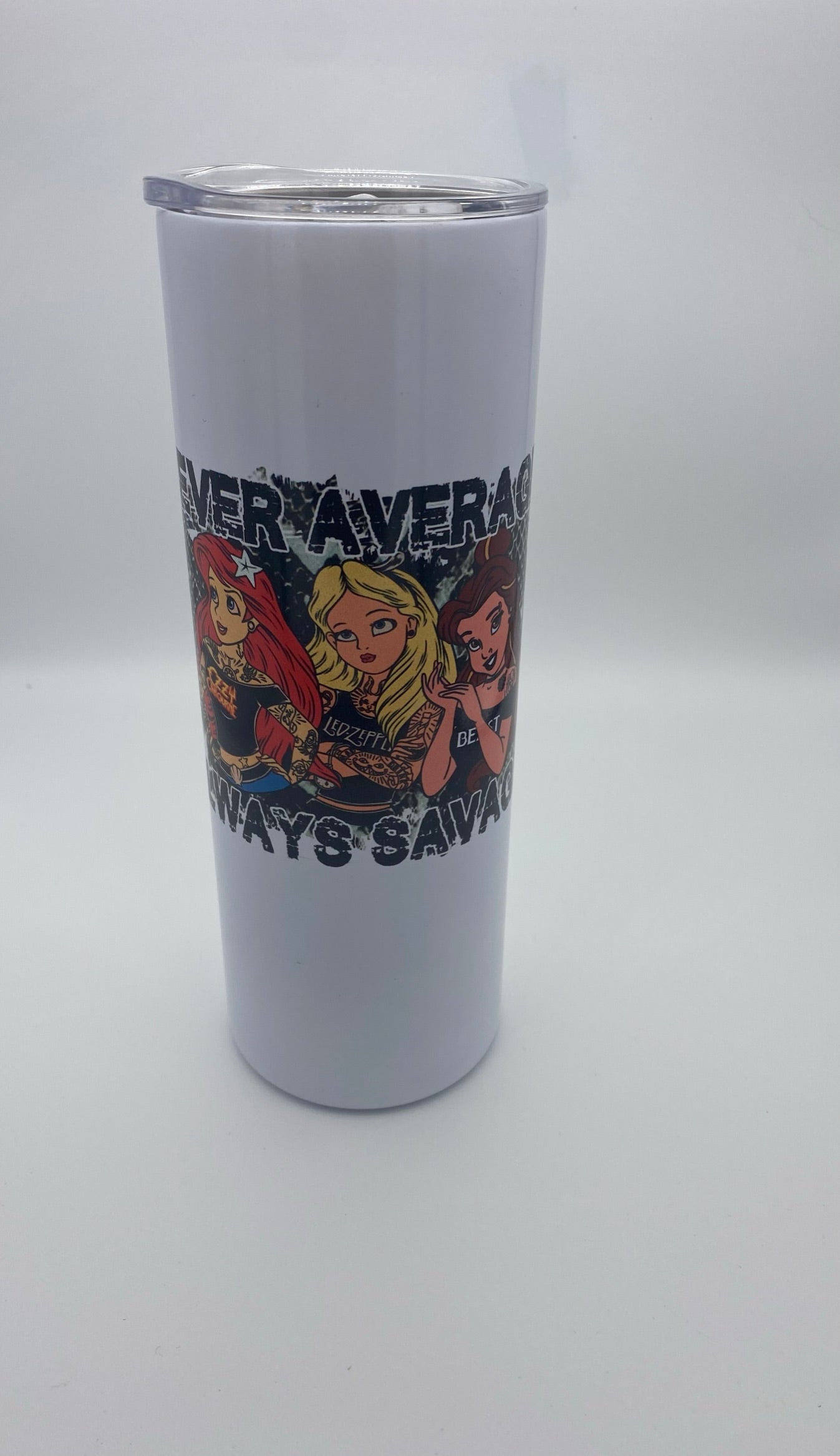 Never Average, Always Savage Princess 20 oz Tumbler!