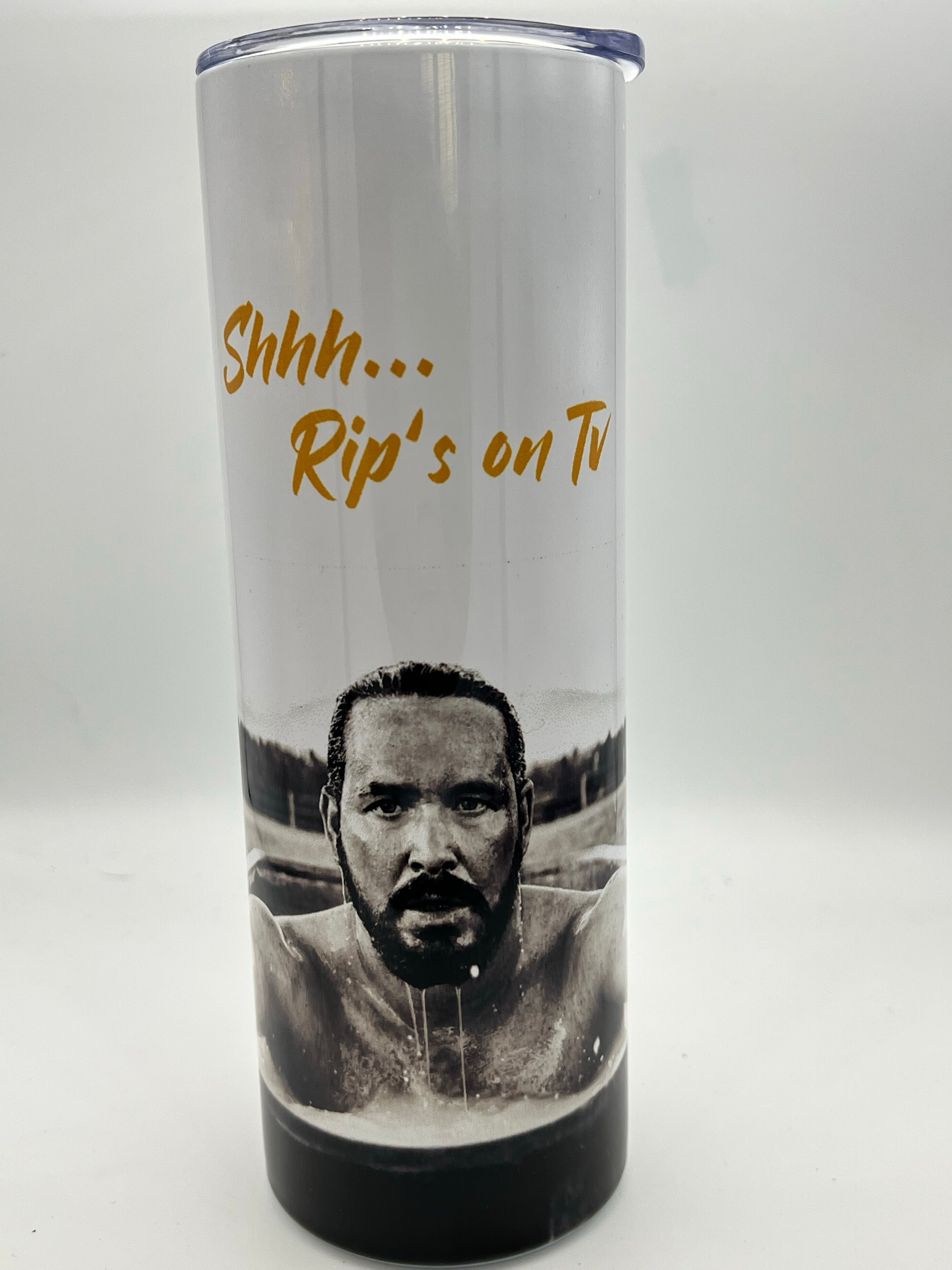 Shhh Rip is on TV 20 oz. Tumbler