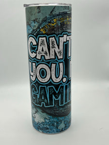 I can’t hear you I’m gaming 20 oz. Tumbler